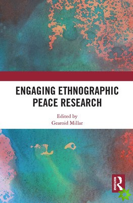 Engaging Ethnographic Peace Research