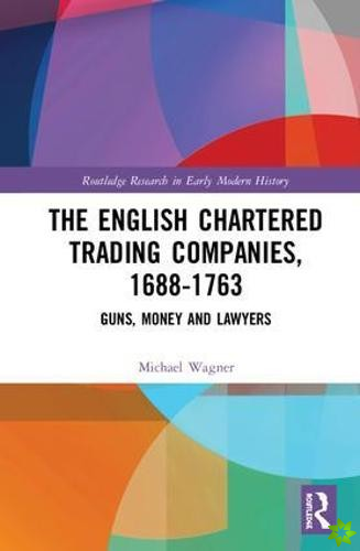 English Chartered Trading Companies, 1688-1763