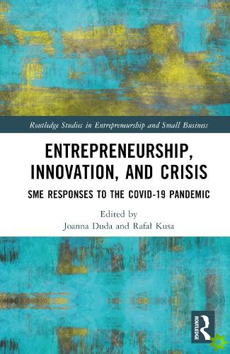 Entrepreneurship, Innovation, and Crisis