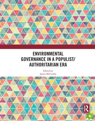 Environmental Governance in a Populist/Authoritarian Era