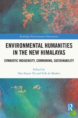 Environmental Humanities in the New Himalayas