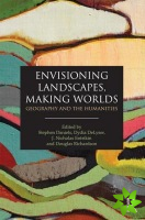 Envisioning Landscapes, Making Worlds