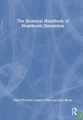Essential Handbook of Healthcare Simulation
