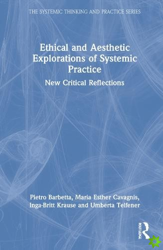 Ethical and Aesthetic Explorations of Systemic Practice