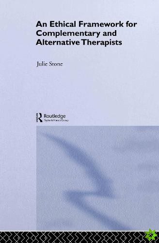 Ethical Framework for Complementary and Alternative Therapists