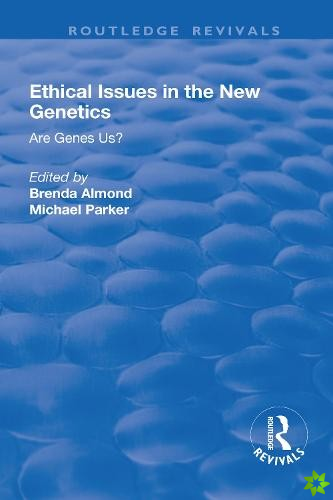 Ethical Issues in the New Genetics