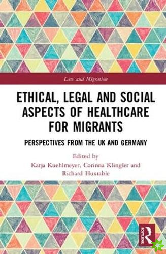 Ethical, Legal and Social Aspects of Healthcare for Migrants
