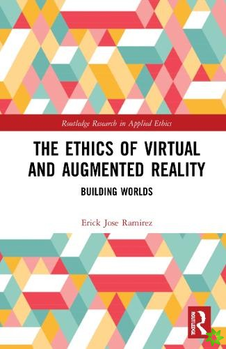 Ethics of Virtual and Augmented Reality