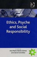 Ethics, Psyche and Social Responsibility