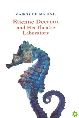 Etienne Decroux and his Theatre Laboratory