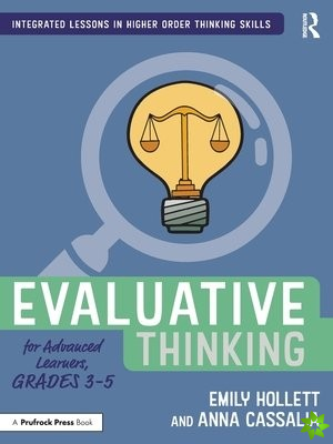 Evaluative Thinking for Advanced Learners, Grades 35