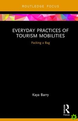 Everyday Practices of Tourism Mobilities