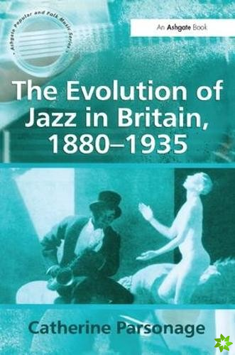 Evolution of Jazz in Britain, 18801935