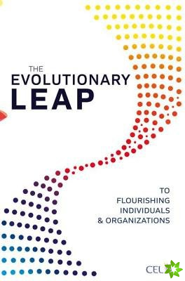 Evolutionary Leap to Flourishing Individuals and Organizations