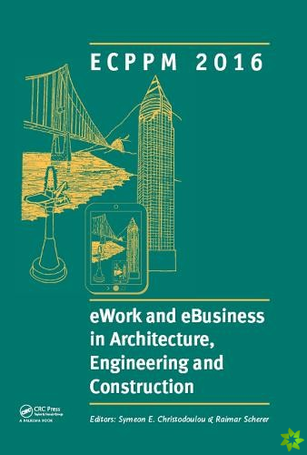 eWork and eBusiness in Architecture, Engineering and Construction: ECPPM 2016