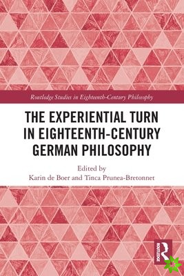 Experiential Turn in Eighteenth-Century German Philosophy