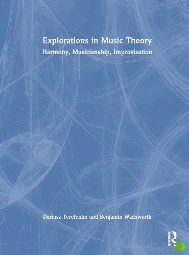 Explorations in Music Theory