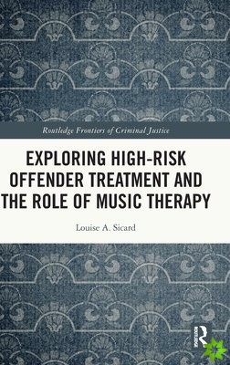 Exploring High-risk Offender Treatment and the Role of Music Therapy