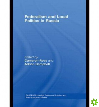 Federalism and Local Politics in Russia