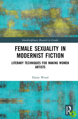 Female Sexuality in Modernist Fiction