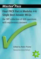 Final FRCR Part A Modules 4-6 Single Best Answer MCQS