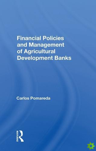 Financial Policies And Management Of Agricultural Development Banks