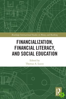Financialization, Financial Literacy, and Social Education