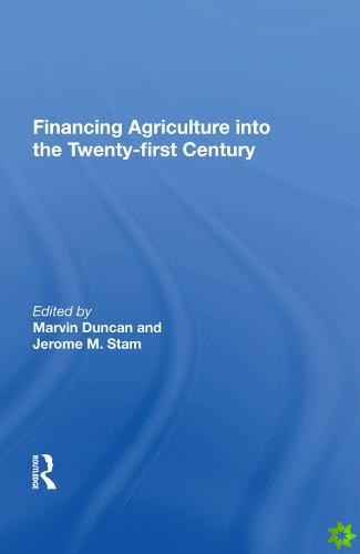 Financing Agriculture Into The Twenty-first Century