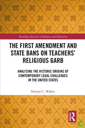 First Amendment and State Bans on Teachers' Religious Garb