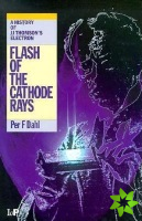 Flash of the Cathode Rays