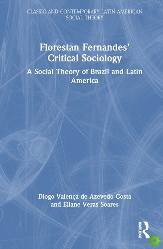 Florestan Fernandes Critical Sociology