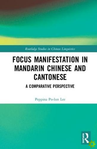 Focus Manifestation in Mandarin Chinese and Cantonese