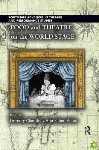 Food and Theatre on the World Stage