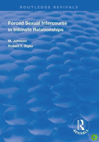 Forced Sexual Intercourse in Intimate Relationships