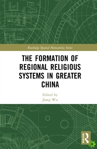Formation of Regional Religious Systems in Greater China