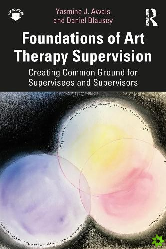 Foundations of Art Therapy Supervision