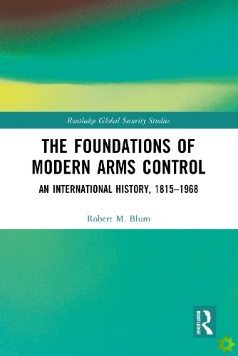 Foundations of Modern Arms Control