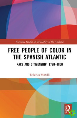 Free People of Color in the Spanish Atlantic