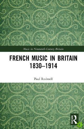 French Music in Britain 18301914