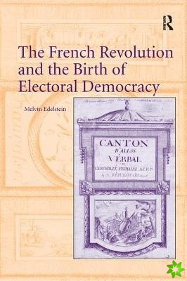 French Revolution and the Birth of Electoral Democracy