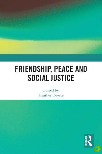 Friendship, Peace and Social Justice