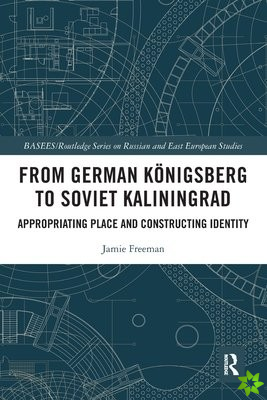 From German Konigsberg to Soviet Kaliningrad