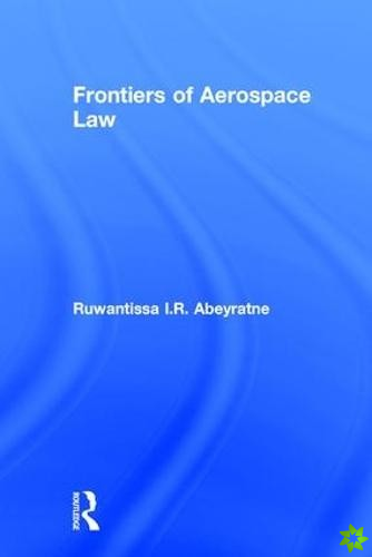 Frontiers of Aerospace Law