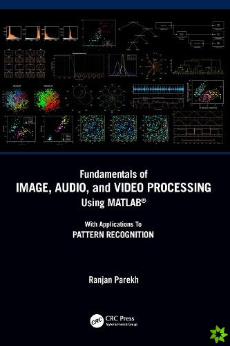 Fundamentals of Image, Audio, and Video Processing Using MATLAB (R)