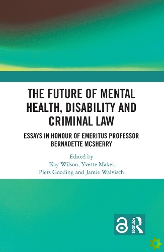 Future of Mental Health, Disability and Criminal Law