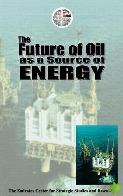 Future of Oil as a Source of Energy
