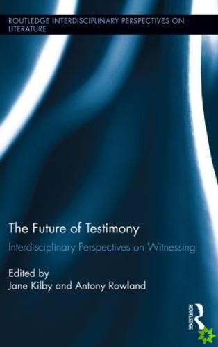 Future of Testimony