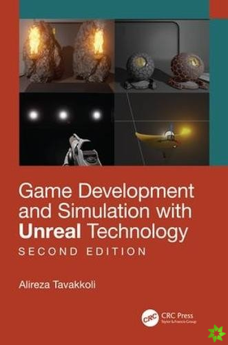 Game Development and Simulation with Unreal Technology, Second Edition