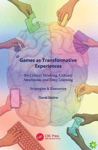 Games as Transformative Experiences for Critical Thinking, Cultural Awareness, and Deep Learning