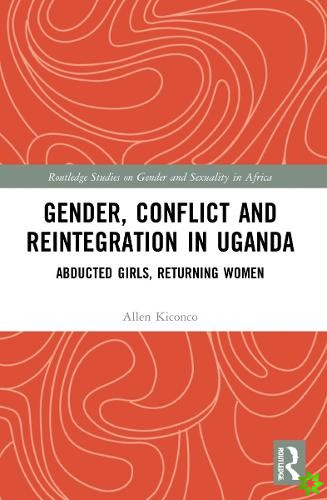 Gender, Conflict and Reintegration in Uganda